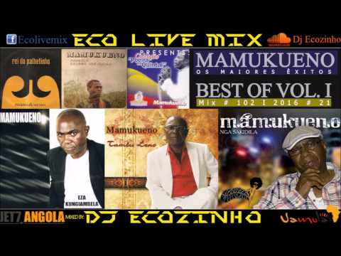 Mamukueno (Best Of) Mix 2016 Vol.1 Os maiores êxitos - Eco Live Mix Com Dj Ecozinho