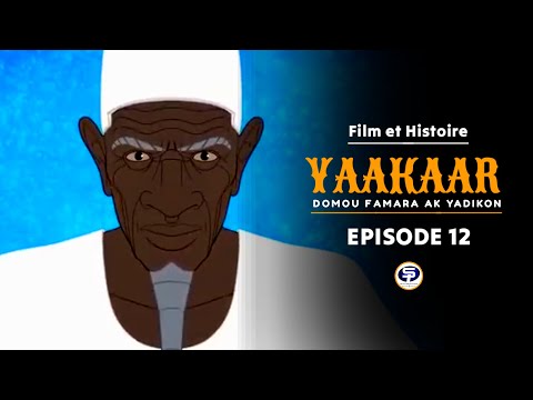 YAAKAAR - Domou Famara ak Yadikon - Épisode 12 En Wolof