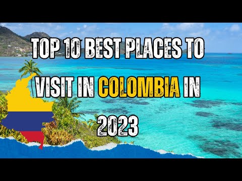 Top 10 Best places to visit  in colombia in  2023 -travel video-