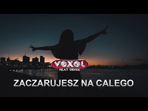 VEXEL FT  DENIX - ZACZARUJESZ NA CAŁEGO (Official VIDEO) ★Nowość Disco Polo 2022★