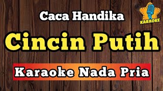 Download lagu CINCIN PUTIH - CACA HANDIKA (Karaoke Nada Pria)  mp3