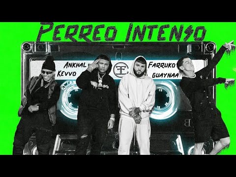 Farruko - Perreo Intenso Ft Kevvo, Guaynaa, Ankhal