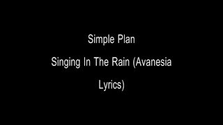 Simple Plan - Singing In The Rain [Lyrics]