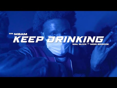 Wal Blixk x Mori Briscoe - Keep Drinking (Shot by MBAM) (Prod by DJ JOLLOFNYC)