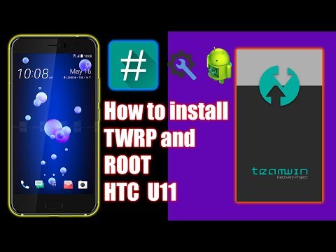 Htc U11 - how to flash TWRP and ROOT !