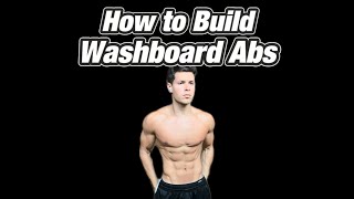 How to Build Washboard Abs!