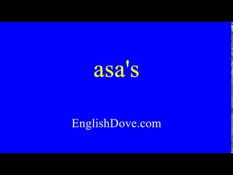 How to pronounce asa's in American English.
