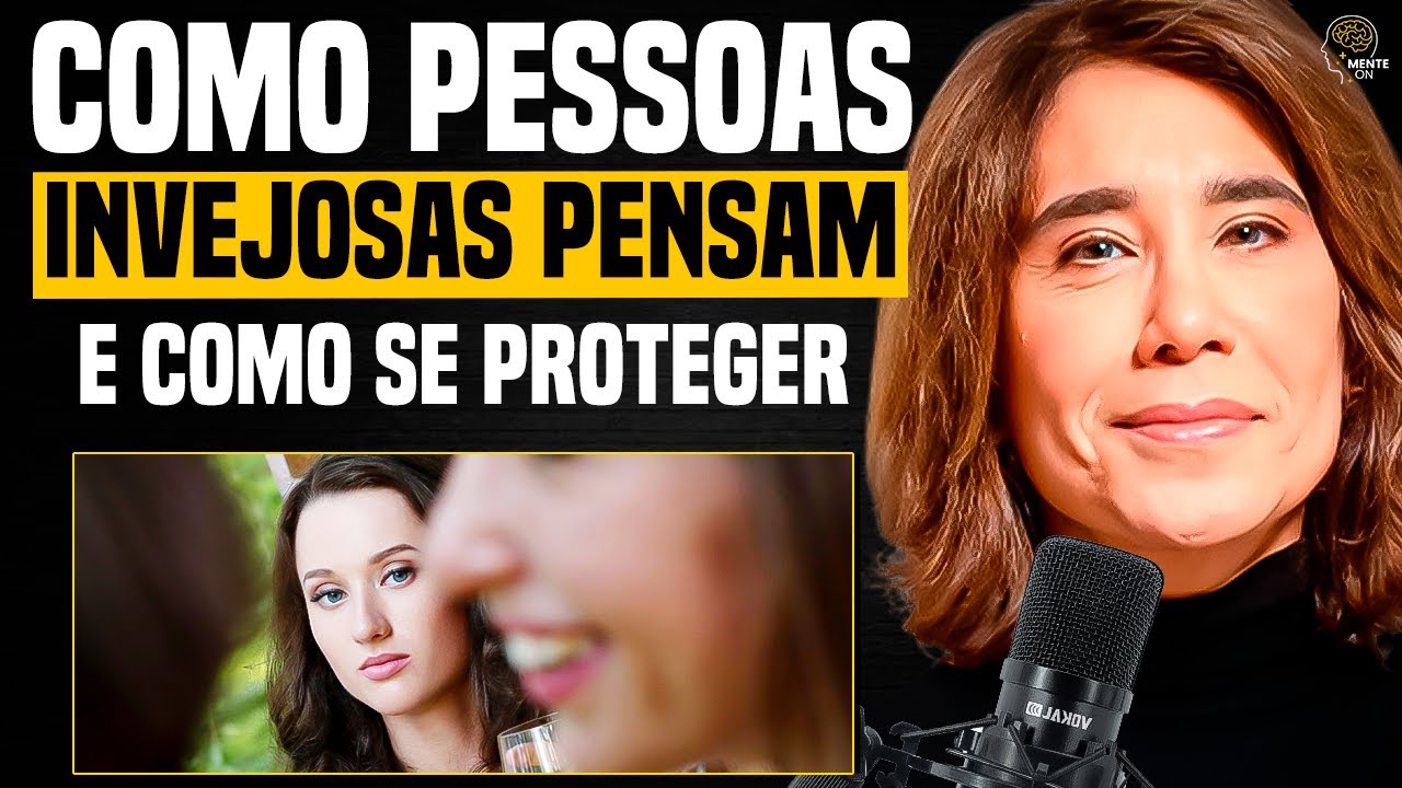 Dra.ANA BEATRIZ BARBOSA | OS EFEITOS TÓXICOS DA INVEJA,COMO FUNCIONA A CABEÇA DE UMA PESSOA INVEJOSA