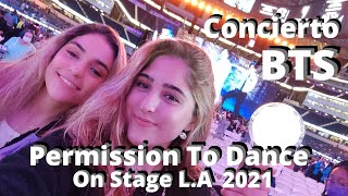 BTS PERMISSION TO DANCE ON STAGE MI EXPERIENCIA COMPLETA VLOG / 211127 Los Angeles 2021