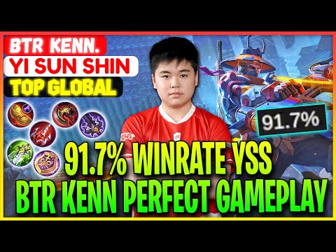 91.7% WinRate YSS, BTR Kenn Perfect Gameplay - Top Global  Yi Sun Shin BTR Kenn. - Mobile Legends