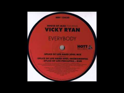House Of Jazz Featuring Vicky Ryan - Everybody (Splice Of Life Remix)