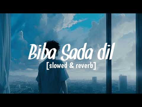 Biba Sada dil mod de (slowed reverb) madhur Sharma|| je tu akhiyon ke samne ni rhna
