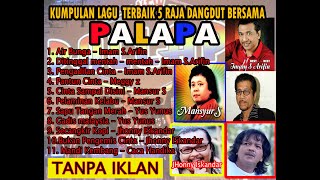 Download lagu KUMPULAN LAGU 5 RAJA DANGDUT VERSI PALAPA I TANPA IKLAN - MUSIK GALLERY mp3