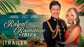 A Royal Romance In Ibiza | Nicely Entertainment | Trailer