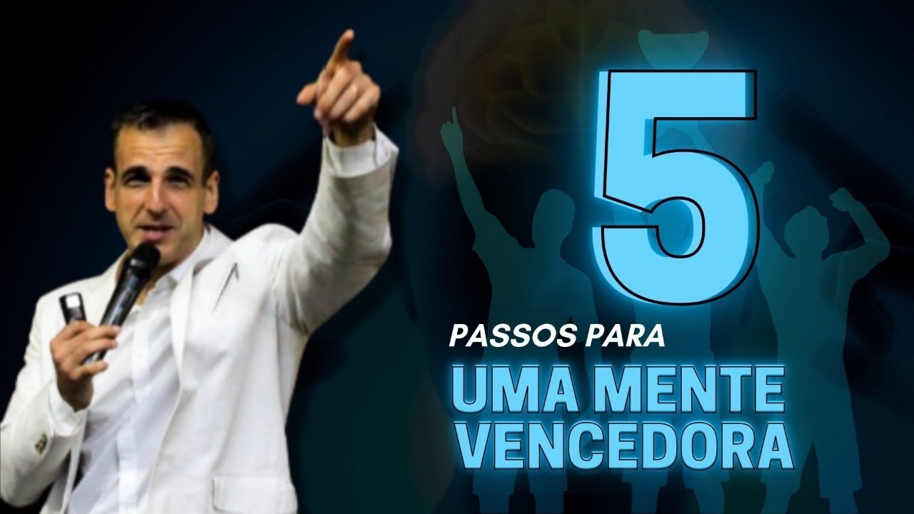 5 PASSOS PARA UMA MENTE VENCEDORA