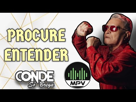 PROCURE ENTENDER - Conde Só Brega (MPV)