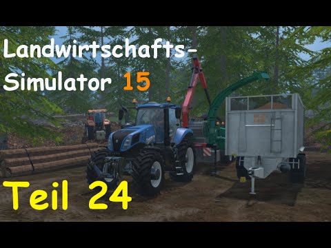Let's Play Landwirtschafts Simulator 15 Forstwirtschaft Teil 24