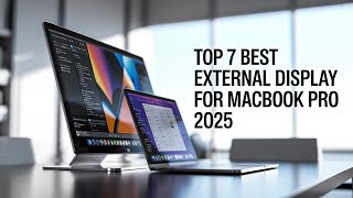 Top 7 Best External Display For Macbook Pro 2026!