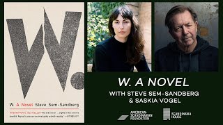 W.: A Novel — Book Talk With Steve Sem-Sandberg & Saskia Vogel