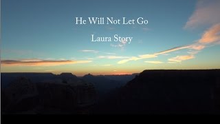 He Will Not Let Go Music Video
