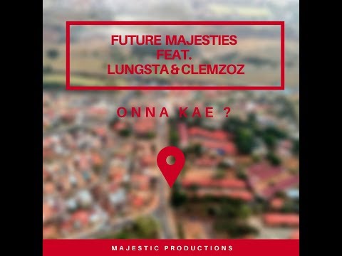 Future Majesties feat. Lungsta - Onna Kae [Official Audio]