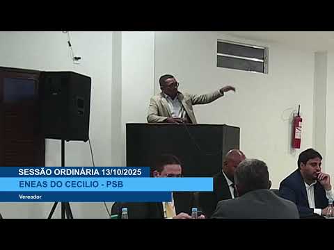  SESSÃO DIA 13/10/2025 – PRONUNCIAMENTO DO VEREADOR ENEAS DO CECÍLIO