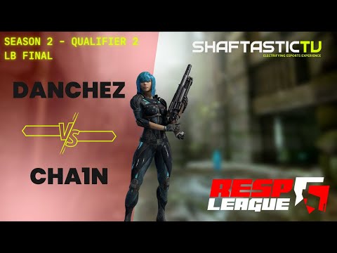 RESP LEAGUE SEASON 2 - Qualifier 2 - LB FINAL - DANCHEZ v/s CHA1N | Quake Champions