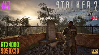 #7 [S.T.A.L.K.E.R. 2: Heart of Chornobyl Cost of Hope][PC最高画質][4K] 初の大型DLCが遂にやってきた！【RTX4080】