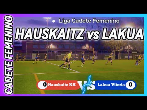 Hauskaitz se enfrenta a Lakua! Encuentro de Cadete Femenino impresionante 4K-UHD