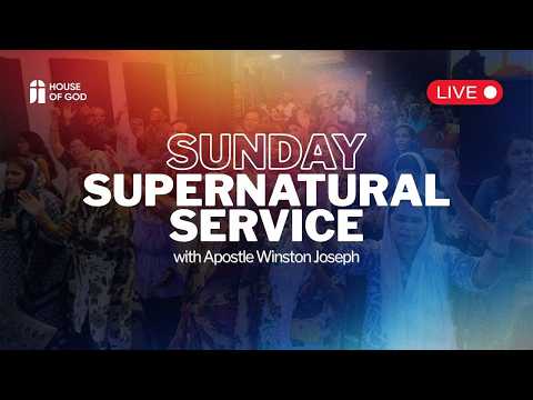 Sunday Supernatural Service  | House of God | Apostle Winston Joseph