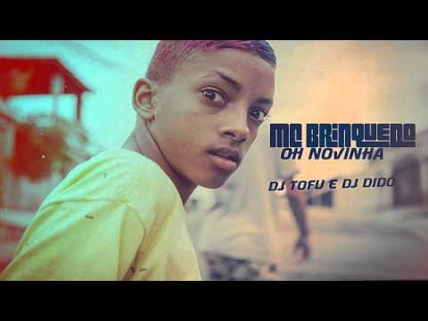 MC Brinquedo - Oh Novinha (Dj Tofu e Dj Didô) Lançamento 2015
