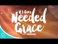 Jimmy Needham - If I Ever Needed Grace (Lyrics ...
