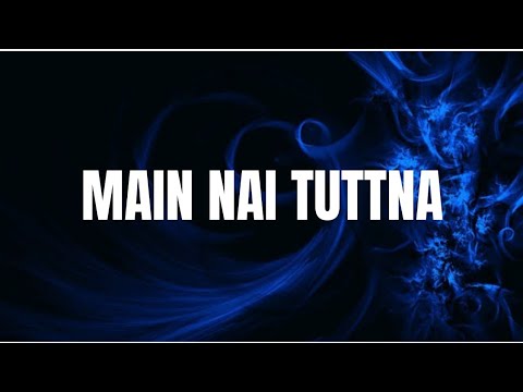 Main Nai Tuttna | Lyrics | Attack | John Abraham, Rahul Preet | SHA | Vishal Mishra Ft. Tisoki |