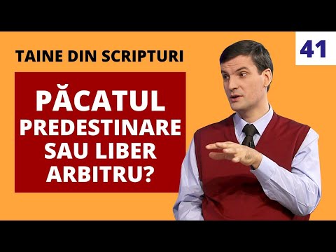 Taine din Scripturi | 41 | Păcatul - predestinare sau liber arbitru?