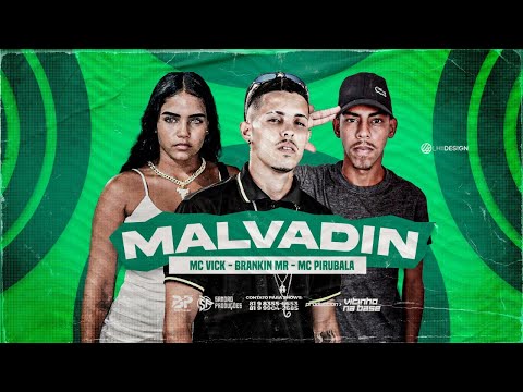 BRANKIN MR, MC PIRUBALA E MC VICK - MALVADIN - REMIX BREGA FUNK