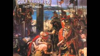 Bolt Thrower - The 4th Crusade - Through the Ages