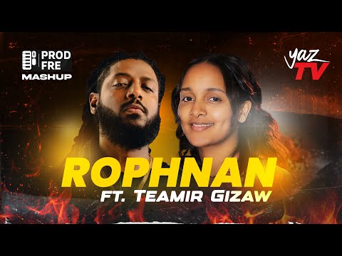Rophnan ft  Teamir Gizaw  MUSIC VIDEO | Mashup By @ProdFre  #rophnan #music #viral