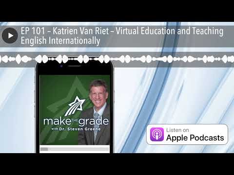 EP 101 – Katrien Van Riet – Virtual Education and Teaching English Internationally