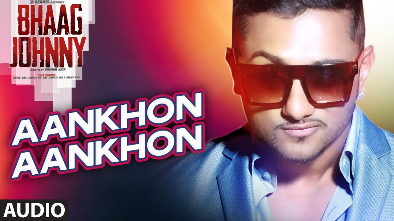 Aankhon Aankhon Lyrics  | Bhaag Johnny | Kunal Khemu, Zoa Morani | Yo Yo Honey Singh | Yo Yo Honey Singh