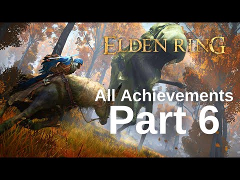 Elden Ring All Achievements Walkthrough Gameplay - Part 6