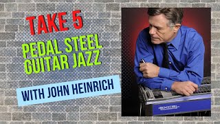 "Take 5" played on the Pedal Steel Guitar,