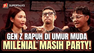 Download lagu GEN Z RAPUH DI UMUR MUDA MILENIAL MASIH PARTY! | #SUPERTALKS Eps.62 mp3