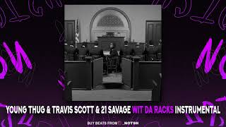 Young Thug - Wit Da Racks ft. 21 Savage, Travis Scott & Yak Gotti (Instrumental)