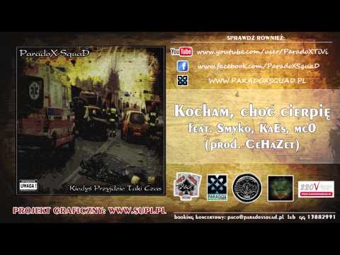 ParadoX SquaD feat. Smyko, KaEs, mc0 - Kocham, choć cierpię (prod. CeHaZet)
