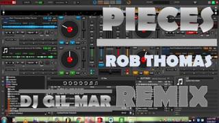 Pieces-Rob Thomas-dj GilMar Remix