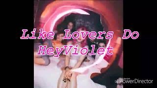 HeyViolet// Like Lovers Do