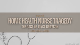 HOME HEALTH NURSE TRAGEDY | ONE YEAR LATER | JOYCE GRAYSON