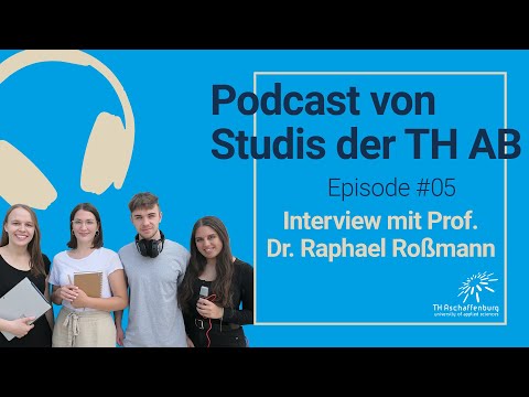 Podcast von Studis der TH AB | Episode #05: Interview mit Prof. Dr. Raphael Roßmann