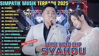 Download lagu SYAHDU - PERTEMUAN - BAHTERA CINTA || SIMPATIK MUSIK FULL ALBUM TERBARU 2025 || ON TRENDING mp3