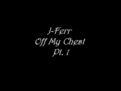 J-Ferr - Off My Chest Pt.1 (Prod. by #RealLifeLivinBeats)